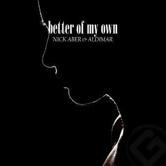 Better Of My Own by Nick Aber