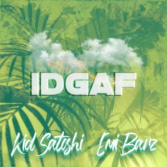 IDGAF by Kid Satoshi