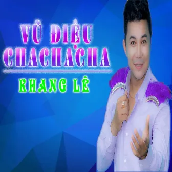 Vũ Điệu Chachacha by Khang Le