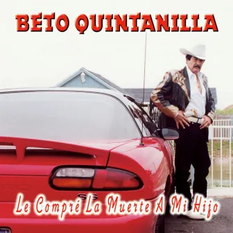 Le Compre la Muerte a Mi Hijo by Beto Quintanilla