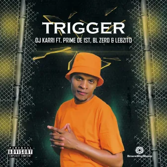 Trigger (feat. BL Zero, Lebzito & Prime De 1st) by BL Zero