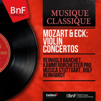 Mozart & Eck: Violin Concertos (Mono Version) by Kammerorchester Pro Musica Stuttgart