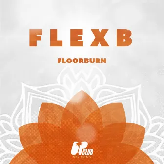 Floorburn by FlexB