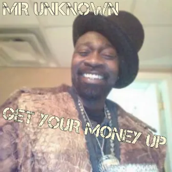 Get Your Money Up by Mr Unknown