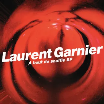 A bout de souffle - EP by Laurent Garnier