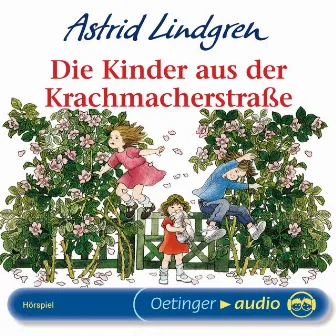 Die Kinder aus der Krachmacherstraße (Hörspiel) by Lotta aus der Krachmacherstraße