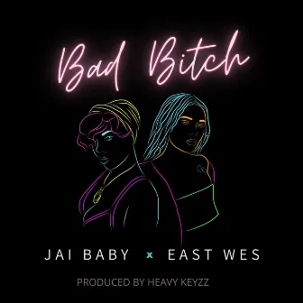 Bad Bitch by Jai Baby