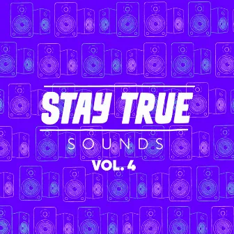 Stay True Sounds Vol.4 Compiled By Kid Fonque by Kid Fonque