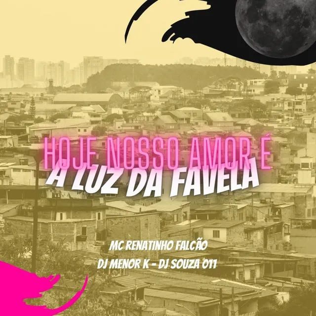 Hoje Nosso Amor É A Luz Da Favela