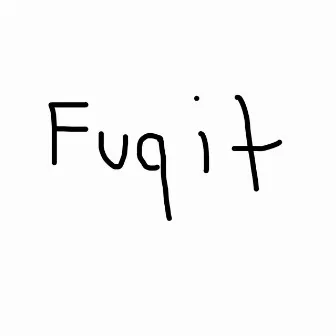 Fuqit by Seizure Machine