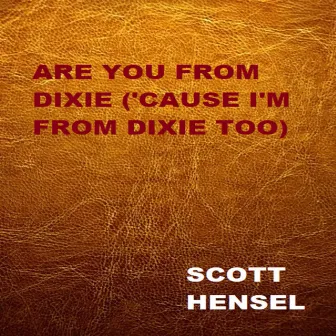 Are You From Dixie ('Cause I'm From Dixie Too) by Jack Yellen