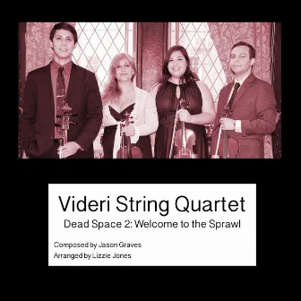 Dead Space 2: Welcome to the Sprawl by Videri String Quartet