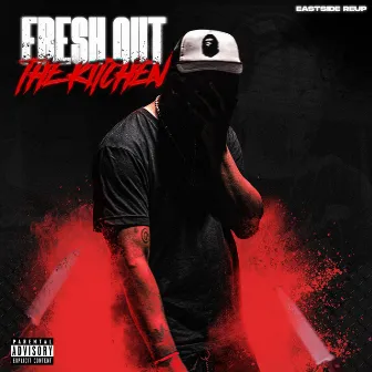 Fresh Out the Kitchen by Eastside Reup