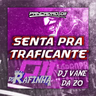 SENTA PRA TRAFICANTE by DJ RAFINHA ZL