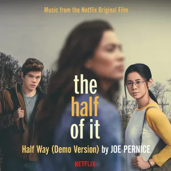 Half Way (Music from the Netflix Original Film) [Demo Version] by Joe Pernice