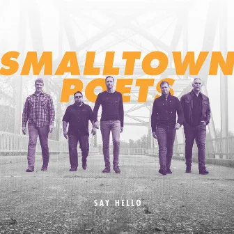 Say Hello by Smalltown Poets