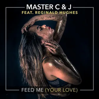 Feed Me Your Love by Master C & J