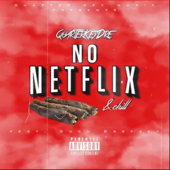 No Netflix & Chill by Guch Gretzky