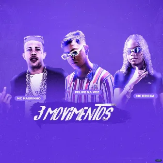 3 Movimentos by Felipe na Voz