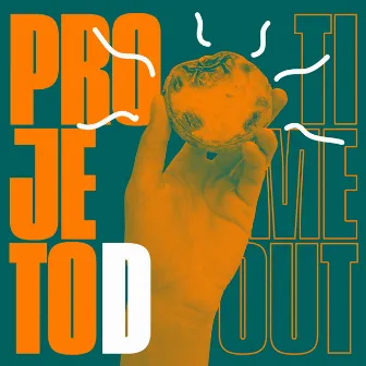 Time Out by ProjetoD