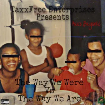 The Way We Were vs. the Way We Are by Aries Briganté