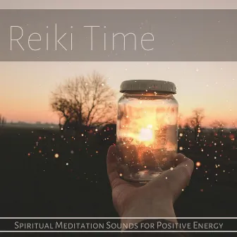 Reiki Time: Spiritual Meditation Sounds for Positive Energy by Janelle Hogan