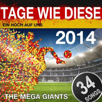 Tage wie diese 2014 (Ein Hoch auf uns) by The Mega Giants