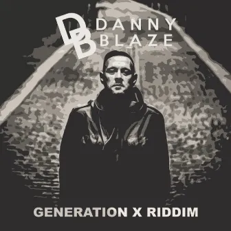 Generation X Riddim by Danny Blaze