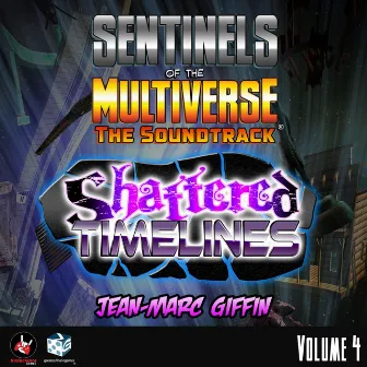 Sentinels of the Multiverse: The Soundtrack, Vol. 4 (Shattered Timelines) by Jean-Marc Giffin