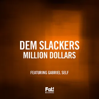 Million Dollars by Dem Slackers