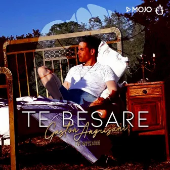 Te Besaré by Gastón Angrisani