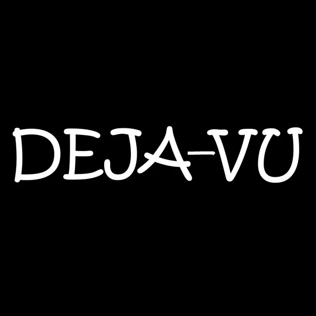 Deja-Vu