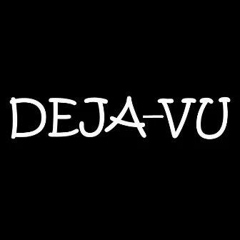 Deja-Vu by 