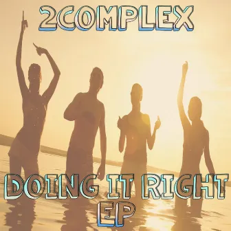 Doing It Right EP by 2Complex