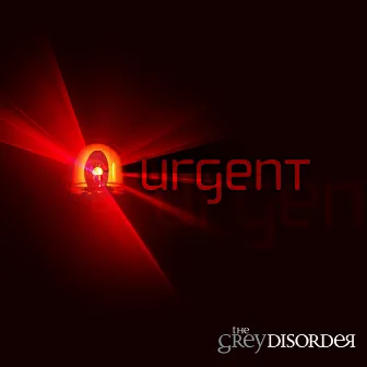 Urgent by The Grey Disorder