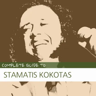 Complete Guide to Stamatis Kokotas by Stamatis Kokotas