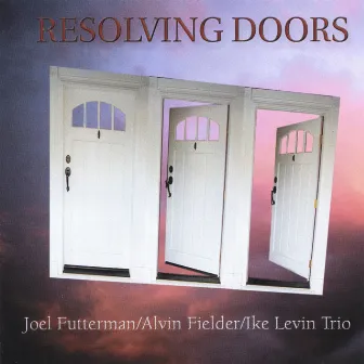 Resolving Doors by Ike Levin