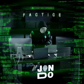 Factice (Darkweb - Episode 2) by Jon Do