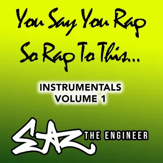 You Say You Rap So Rap To This... Instrumentals Volume 1 by EaZ The Engineer