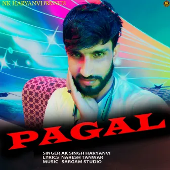 Pagal - Single by AK Singh Haryanvi