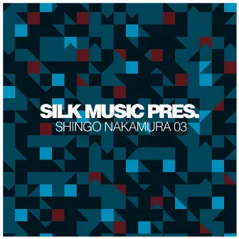 Silk Music Pres. Shingo Nakamura 03 by Shingo Nakamura