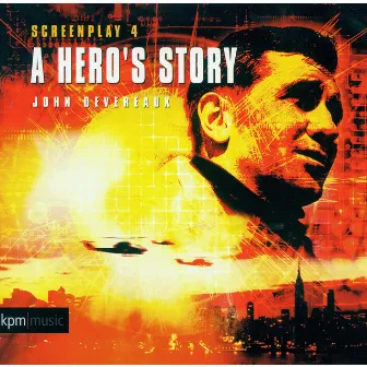 Screenplay 4 - A Hero's Story by John Devereaux