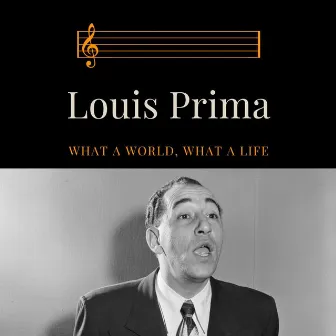 What A World, What A Life by Louis Prima & His New Orleans Gang