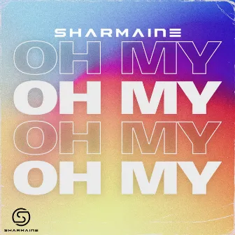 Oh My by Sharmaine Webster