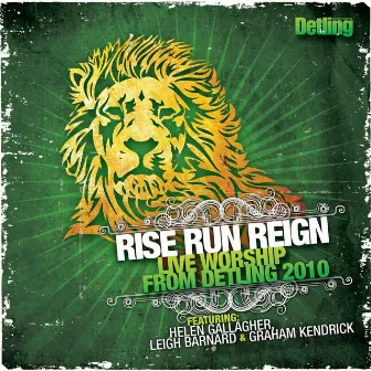 Rise, Run, Reign: Live Worship from Detling (2010) by Detling