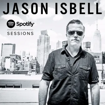 Spotify Sessions by Jason Isbell