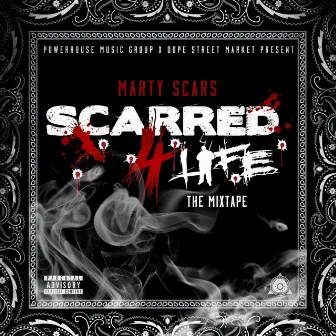 Scarred 4 Life by Marty Scars