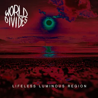 Lifeless Luminous Region (EP) by World Divides