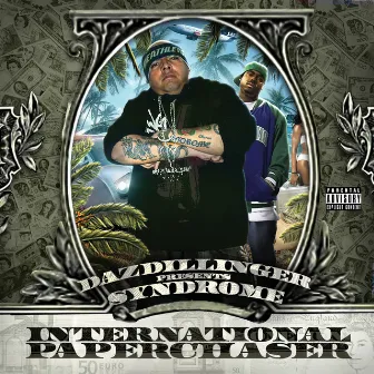 International Paperchaser (Daz Dillinger Presents SYNDROME) by Syndrome