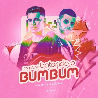 MEGA FUNK - BATENDO O BUMBUM by Dj Bruno Arns SC